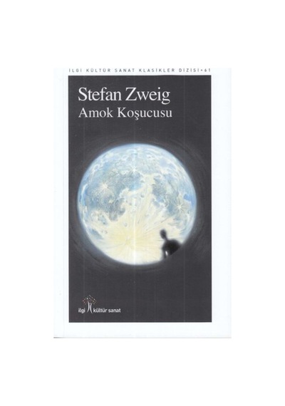 Amok Koşucusu - Stefan Zweig - İlgi Kültür Sanat Yayınları