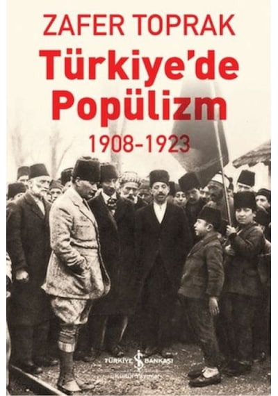Türkiye'de Popülizm - 1908-1923 - Glob-722658