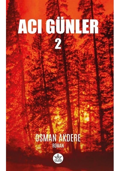 Acı Günler - 2 - Osman Akdere - Elpis Yayınları