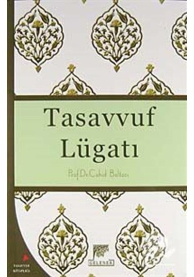 Tasavvuf Lügatı - Cahid Baltacı - Gelenek Yayınları