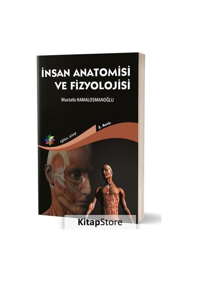 İnsan Anatomisi ve Fizyolojisi - Mustafa  Hamalosmanoğlu
