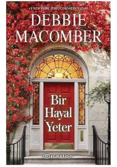 Bir Hayal Yeter - Debbie Macomber - Epsilon Yayınevi
