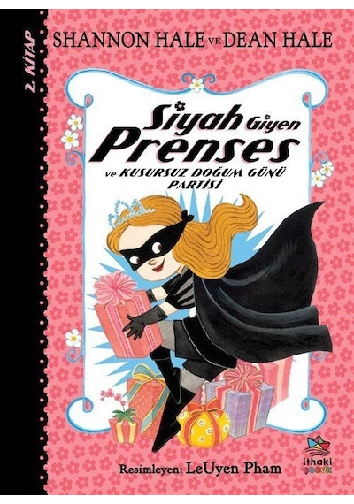 Siyah Giyen Prenses 2.Kitap - Kusursuz Doğum Günü Partisi - Dean Hale - İthaki Çocuk