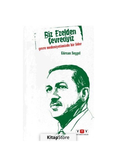 Biz Ezelden Çevreciyiz - Gürcan Seçgel - Yeni Türkiye Yayınları (YTY)