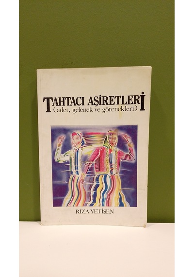 Tahtacı Aşiretleri Adet,gelenek Ve Görenekleri