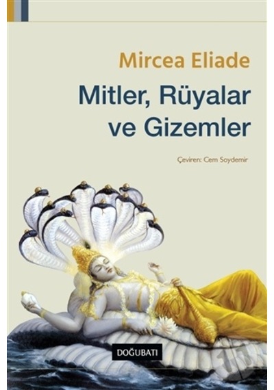 Mitler Rüyalar Ve Gizemler - Mircea Eliade - Doğu Batı Yayınları