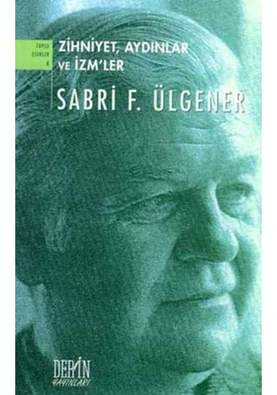 Zihniyet  Aydınlar ve İzm'ler - Sabri F. Ülgener - Derin Yayınları
