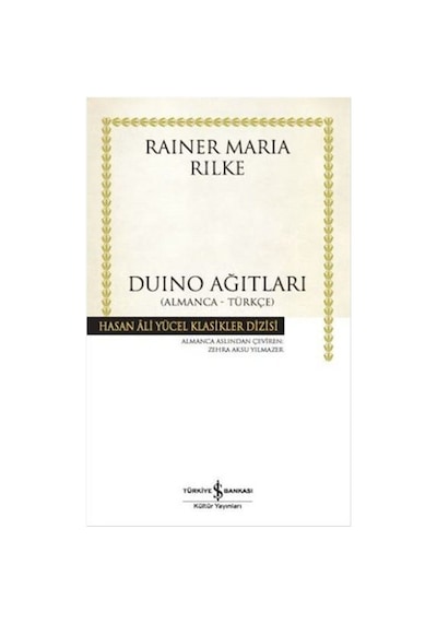 Duino Ağıtları - Hasan Ali Yücel Klasikleri - Rainer Maria Rilke - İş Bankası Kültür Yayınları