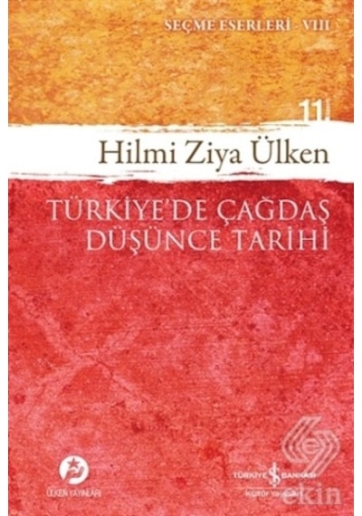 Türkiye'de Çağdaş Düşünce Tarihi - Hilmi Ziya Ülken - İş Bankası Kültür Yayınları