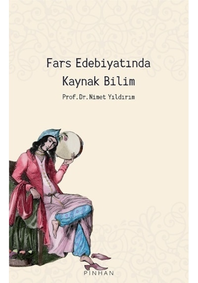 Fars Edebiyatında Kaynak Bilim - Nimet Yıldırım - Pinhan Yayıncılık