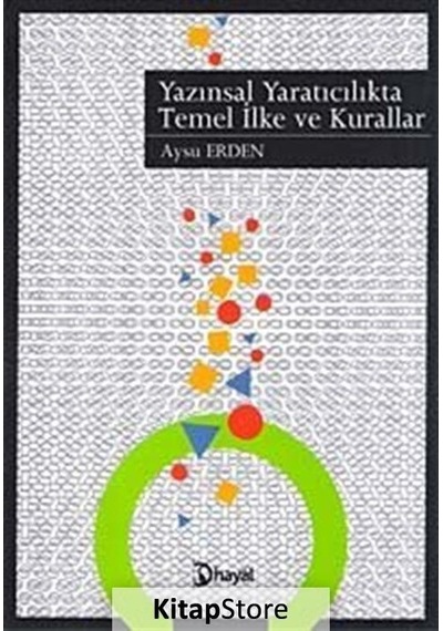 Yazınsal Yaratıcılıkta Temel İlke ve Kurallar - Aysu Erden - Hayal