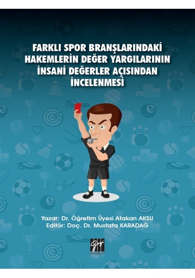Farklı Spor Branşlarındaki Hakemlerin Değer Yargılarının İnsani Değerler Açısından İncelenmesi