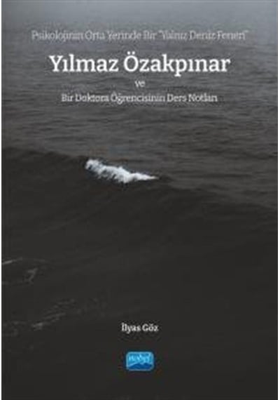 Yılmaz Özakpınar - Bir Doktora Öğrencisinin Ders Notları - İlyas Göz - Nobel Akademik Yayıncılık