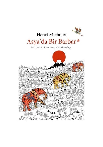 Asya'da Bir Barbar - Henri Michaux - Sel Yayıncılık