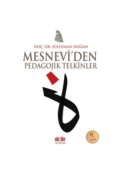 Mesneviden Pedagojik Telkinler - Süleyman Doğan - Akıl Fikir Yayınları