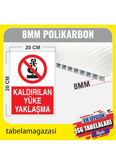 Kaldırılan Yüke Yakşama İş Güvenlik Levhası