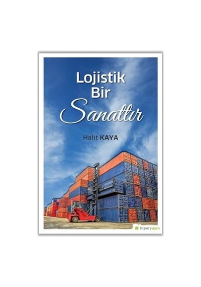 Lojistik Bir Sanattır - Halit Kaya - Hiperlink