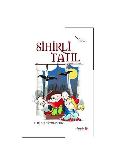 Sihirli Tatil - Feridun Büyükyıldız - Phoenix