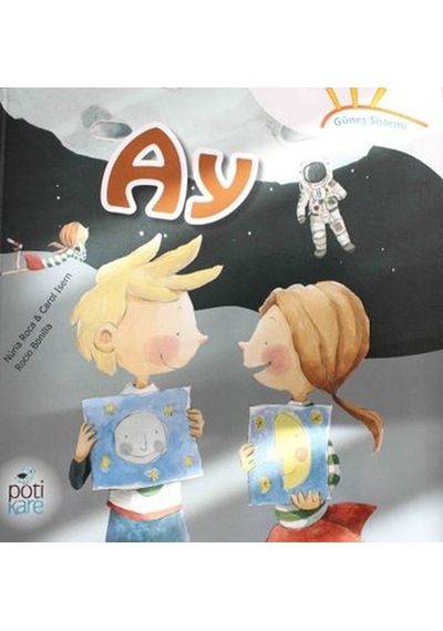 Ay - Güneş Sistemi Serisi - Carol Isern -  Nuria Roca - Pötikare Yayınları