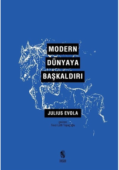Modern Dünyaya Başkaldırı - Julius Evola - İnsan Yayınları