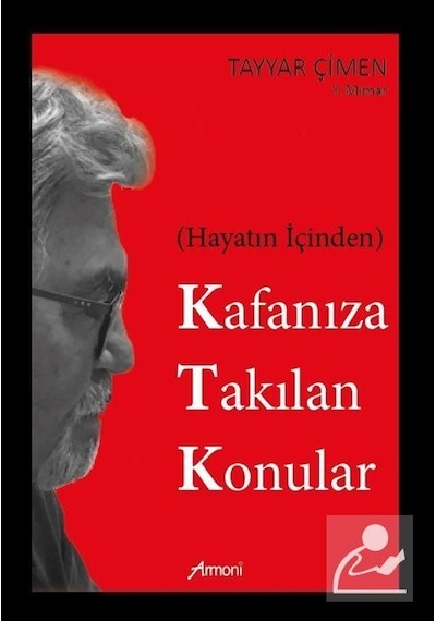 Hayatın İçinden Kafanıza Takılan Konular / Tayyar Çimen