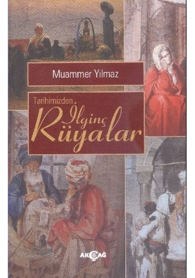 Tarihimizden Ilginç Rüyalar Akçağ Yayınları