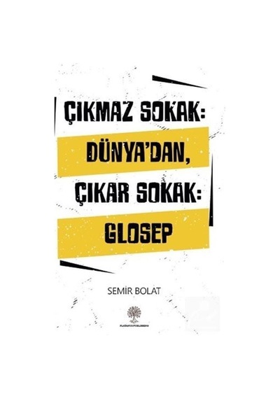 Çıkmaz Sokak: Dünya'dan Çıkar Sokak  - Glosep  - Semir Bolat  - Platanus Publishing