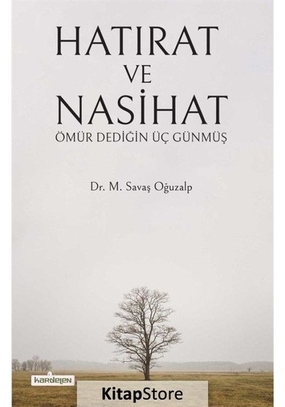 Hatırat ve Nasihat  - M. Savaş Oğuzalp  - Kardelen Yayınları