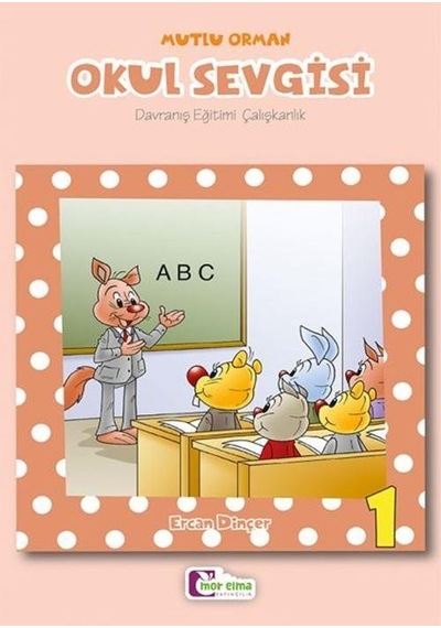 Okul Sevgisi 1 - Ercan Dinçer - Mor Elma Yayıncılık