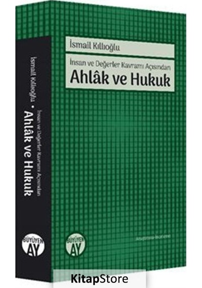 İnsan ve Değerler Kavramı Açısından Ahlak ve Hukuk / İsmail Kı...