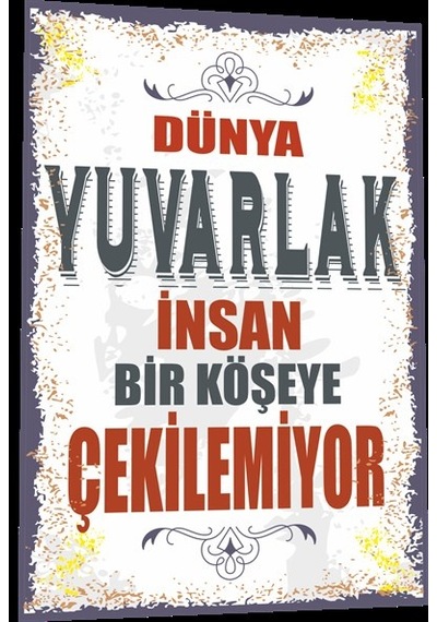 duvar yazıları dünya yuvarlak insan bir köşeye çekilemiyor retro