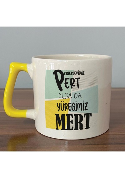 Ciğerlerimiz Pert Olsa Da Yüreğimiz Mert Baskılı Sarı Kulplu D Kupa