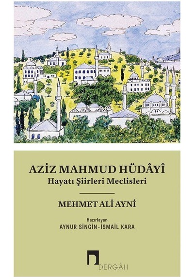 Aziz Mahmud Hüdayi / Mehmed Ali Ayni