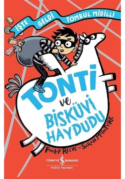 Tonti ve Bisküvi Haydudu - İşte Geldi Tombul Midilli - Philip Reeve - İş Bankası Kültür Yayınları