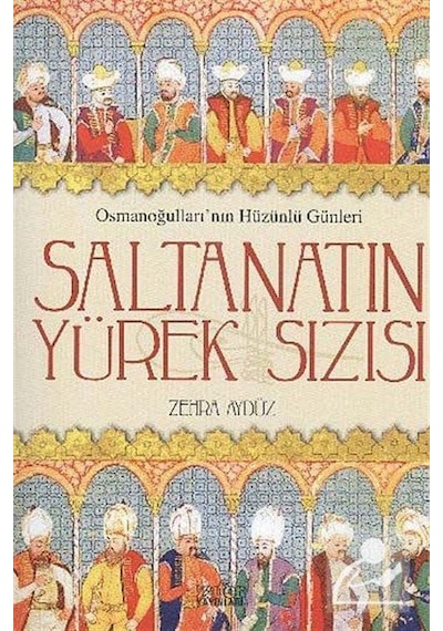 Saltanatın Yürek Sızısı - Zehra Aydüz - Zafer Yayınları
