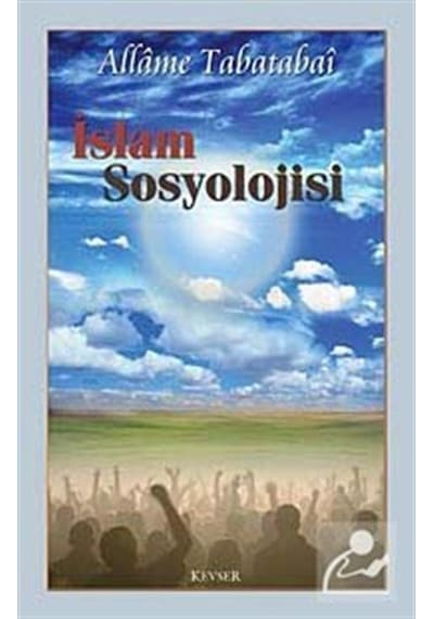 İslam Sosyolojisi  - Allame Tabatabai  - Kevser Yayınları