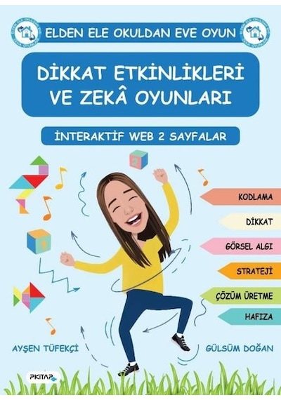 Dikkat Etkinlikleri ve Zeka Oynları - İnteraktif Web 2 Sayfalar - Ayşen Tüfekçi -  Gülsüm Doğan - P Kitap Yayıncılık
