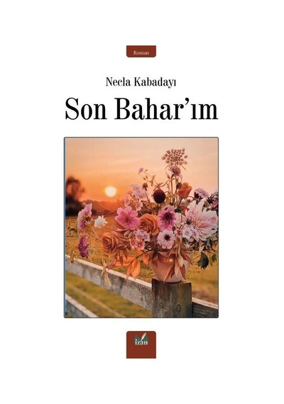 Son Bahar'ım - Necla Kabadayı - İzan Yayıncılık