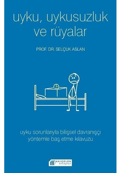Uyku Uykusuzluk ve Rüyalar - Selçuk Aslan - Akılçelen Kitaplar