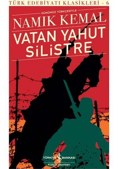 Vatan Yahut Silistre - Türk Edebiyatı Klasikleri 6 - Namık Kemal - İş Bankası Kültür Yayınları