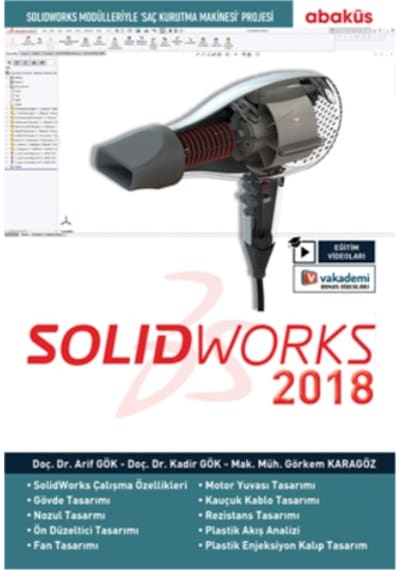 Solid Works 2018-Eğitim Videolu - Görkem Karagöz -  Kadir Gök - Abaküs Kitap