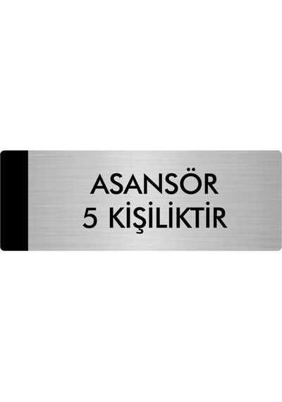 Metal Yönlendirme Levhası, Departman Kapı Isimliği Asansör 5 Kişiliktir 10x20 Cm Gümüş Renk