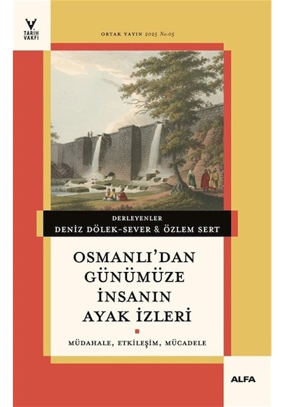 Osmanlı'dan Günümüze İnsanın Ayak İzleri & Müdahale, Etkileşim...