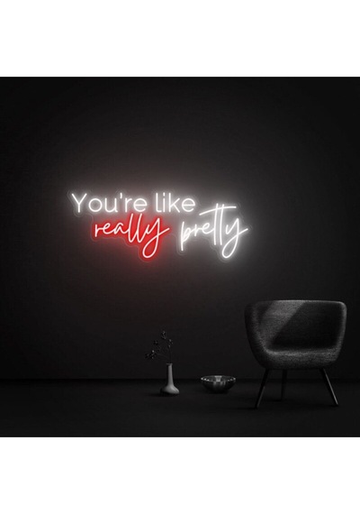 You're Like Really Pretty Yazılı Neon Tabela Kırmızı