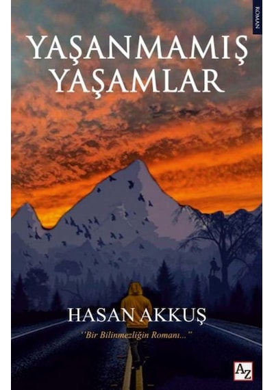 Yaşanmamış Yaşamlar - Hasan Akkuş - Az Kitap