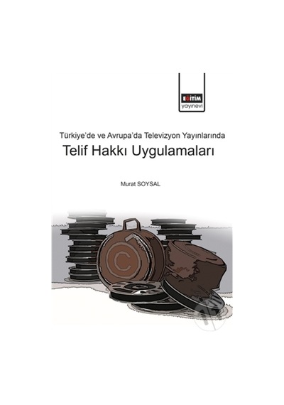 Türkiye’De Ve Avrupa’Da Televizyon Yayınlarında Telif Hakkı Uygu