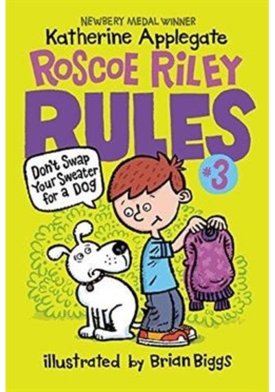 Roscoe Riley Rules 3: Don't Swap Your Sweater For A Dog