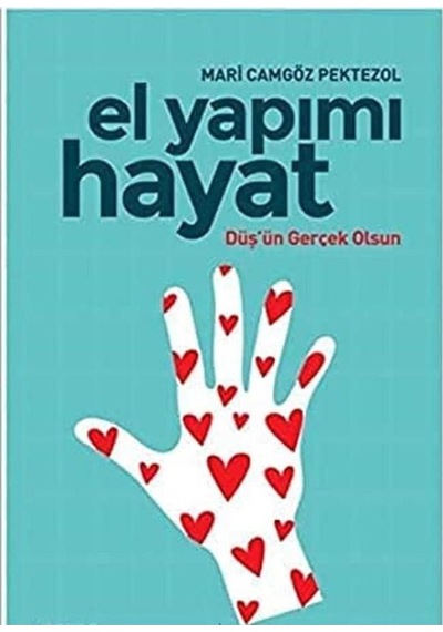 El Yapımı Hayat: Düş Ün Gerçek Olsun İlk Baskı 2017