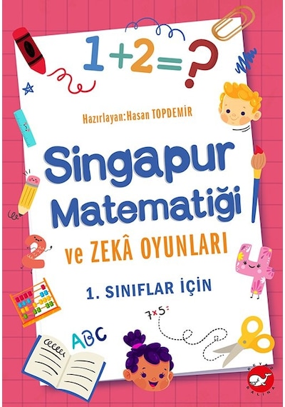 Singapur Matematiği ve Zeka Oyunları - 1.Sınıflar için- Beyaz Balina Yayınları