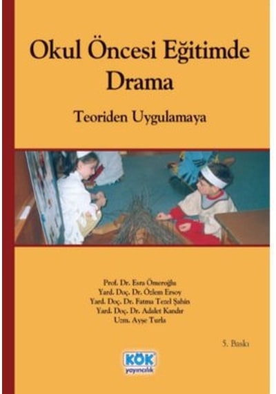 Okul Öncesi Eğitimde Drama - Ayşe Turla -  Özlem Ersoy - Kök Yayıncılık